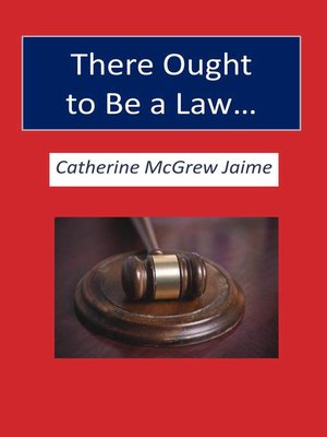 cover image of There Ought to Be a Law...